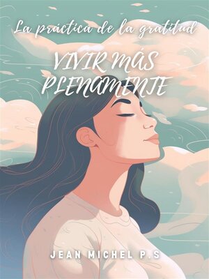 cover image of La práctica de la gratitud--vivir más plenamente